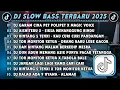 DJ SLOWBASS TERBARU 2025 || DJ GARAM CINA PET POLIPET || DJ AISHITERU 2 - SIKSA MENANGGUNG RINDU 