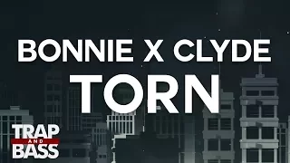 Download BONNIE X CLYDE \u0026 Purge - TORN MP3