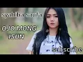 Download Lagu *Syahiba saufa* ojo mong isun