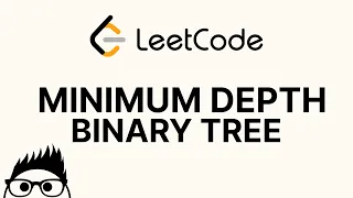 Minimum Depth of Binary Tree - LeetCode 111 Explained