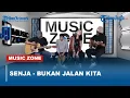 MUSIC ZONE | Bukan Jalan Kita - Senja