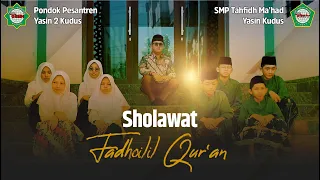 Download Sholawat Fadhoilil Qur'an | Ust Mas'ud Shahat dan Santri PP Yasin 2 - SMP Tahfidh Ma'had Yasin Kudus MP3