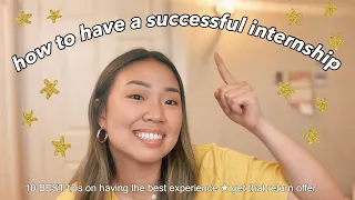 10 things i wish i knew before starting u0026 during my internship internship tips