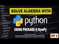 Tutorial to Solve Algebra using Python Package SymPy Easy Tutorial