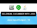 Selenium Cucumber with Java Course Java Input and Output - 10