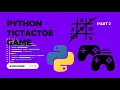 Creating A Computer AI player TicTacToe game with python - Part 2