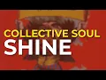 Download Lagu Collective Soul - Shine (Official Audio)