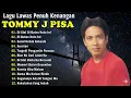 Download Lagu Tommy J Pisa Full Album Tembang Kenangan Lagu Nostalgia 80an 90an Terbaik Kumpulan lagu lawas 