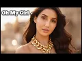 Lagu Oh My Girl Song | Yo Yo Honey Singh | Nora Fatehi_Oh My Girl (Fan Made AI Song