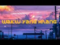 Download Lagu Stereo Wall - Waktu Yang Hilang (lirik) #stereowall #liriklagu