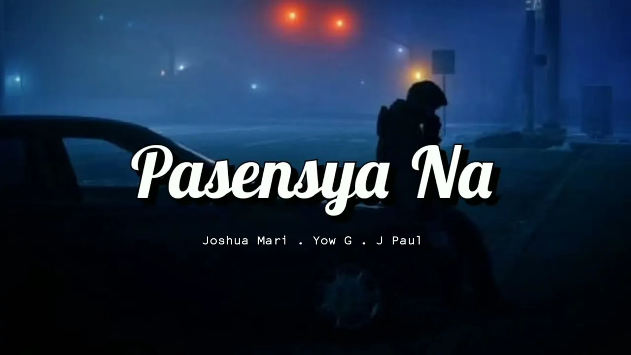 Pasensya Na - Joshua Mari, Yow G & J Paul | (Prod. By Hennenbeats)