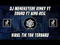 Download Lagu DJ MENEKETEHE VINKY YT SOUND YT AING ACIL VIRAL TIK TOK TERBARU 2022