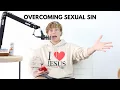 Download Lagu Overcoming Sexual Sin (EP 29)