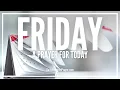 Prayer For Friday Morning Friday Prayers Weekly Prayer For Today