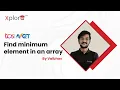 TCS NQT Preparation 2022 Coding Questions Find Minimum Element In An Array Xplore Talks