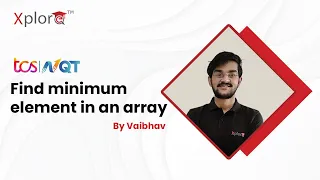 TCS NQT Preparation 2022 Coding Questions Find Minimum Element In An Array Xplore Talks