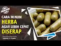 Cara Minum Herba Yang Paling Cepat Diserap Tubuh