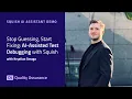 Write Better Test Scripts with Less Effort - Squish AI Assistant Demo