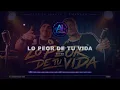 Lo Peor De Tu Vida - The la  Planta x Emanero (cover)