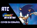 Gotta Go Fast / Cover En Español de Sonic X | ATC