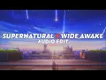 Download Lagu supernatural x wide awake (tiktok version) || ariana grande, troye sivan \u0026 katy perry [edit audio]