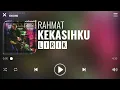 Download Lagu Rahmat - Kekasihku [Lirik]