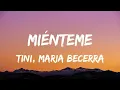 TINI, Maria Becerra - Miénteme