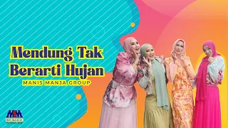 MANIS MANJA GROUP - MENDUNG TAK BERARTI HUJAN [OFFICIAL VIDEO LIRIK]