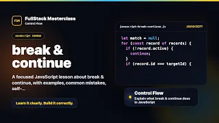 break continue Explained FullStack Masterclass JavaScript Course