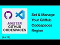 How to Set and Manage Your GitHub Codespaces Region
