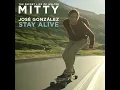 Stay Alive (From "The Secret Life of Walter Mitty" Soundtrack) - José González