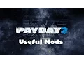 Useful mods for PAYDAY 2