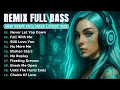 Download Lagu REMIX FULL BASS PLAYLIST 2025 | ALAN WALKER STYLE FULL ALBUM #EDM #remix #chillmix 