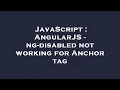 JavaScript AngularJS - ng-disabled not working for Anchor tag