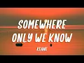 Download Lagu Keane - Somewhere Only We Know (Lyrics)