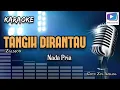 Download Lagu Karaoke lagu TANGIH DIRANTAU nada pria-versi orgen tunggal_terbaru.