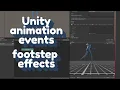 how to use Unity s animation events sync effects with footsteps