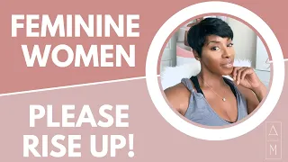 Feminine Women Rise Up