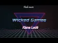 Kiana Ledé - Wicked Games (Lyrics)