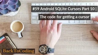 Android SQLite Cursors Part 10 The code for getting a cursor