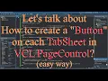 Delphi How to add Button TSpeedButton ou TButton with action on TabSheet in VCL PageControl