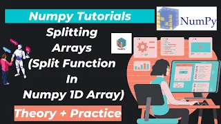 25 Splitting Arrays Split function in Numpy 1D