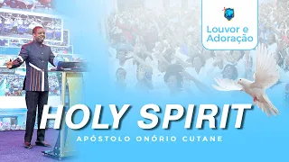 louvor e adora o holy spirit ap stolo on rio cutane