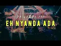 DJ VIRAL ‼️ EH NYANDA ADA - ( Steven Johanis ) Remix