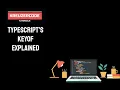 Typescript s keyof explained