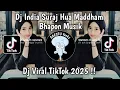 Download Lagu DJ INDIA SURAJ HUA MADDHAM REMIX MENGKANE BY BHAPON MUSIK VIRAL TIKTOK 2025 !!