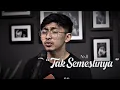 Download Lagu MESKI TAK SEINDAH YANG KAU MAU - NAFF || TAK SEMESTINYA || COVER BY OPIK AT NOLIMIT PROJECT