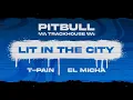 Download Lagu Pitbull, T-Pain, El Micha - Lit in the City (Visualizer)