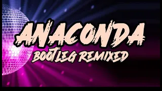 Download ANACONDA - BOOTLEG REMIXED (DJ MUSIC WEAPON) MP3