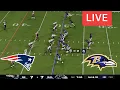 🔴LIVE : New England Patriots vs Baltimore Ravens | NFL Season Match Live Now MADDEN25
